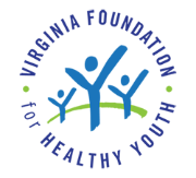 VIRGINIA FOUNDATION FOR HEALTHY YOUTH (FONDATION VIRGINIENNE POUR UNE JEUNESSE EN BONNE SANTÉ)
